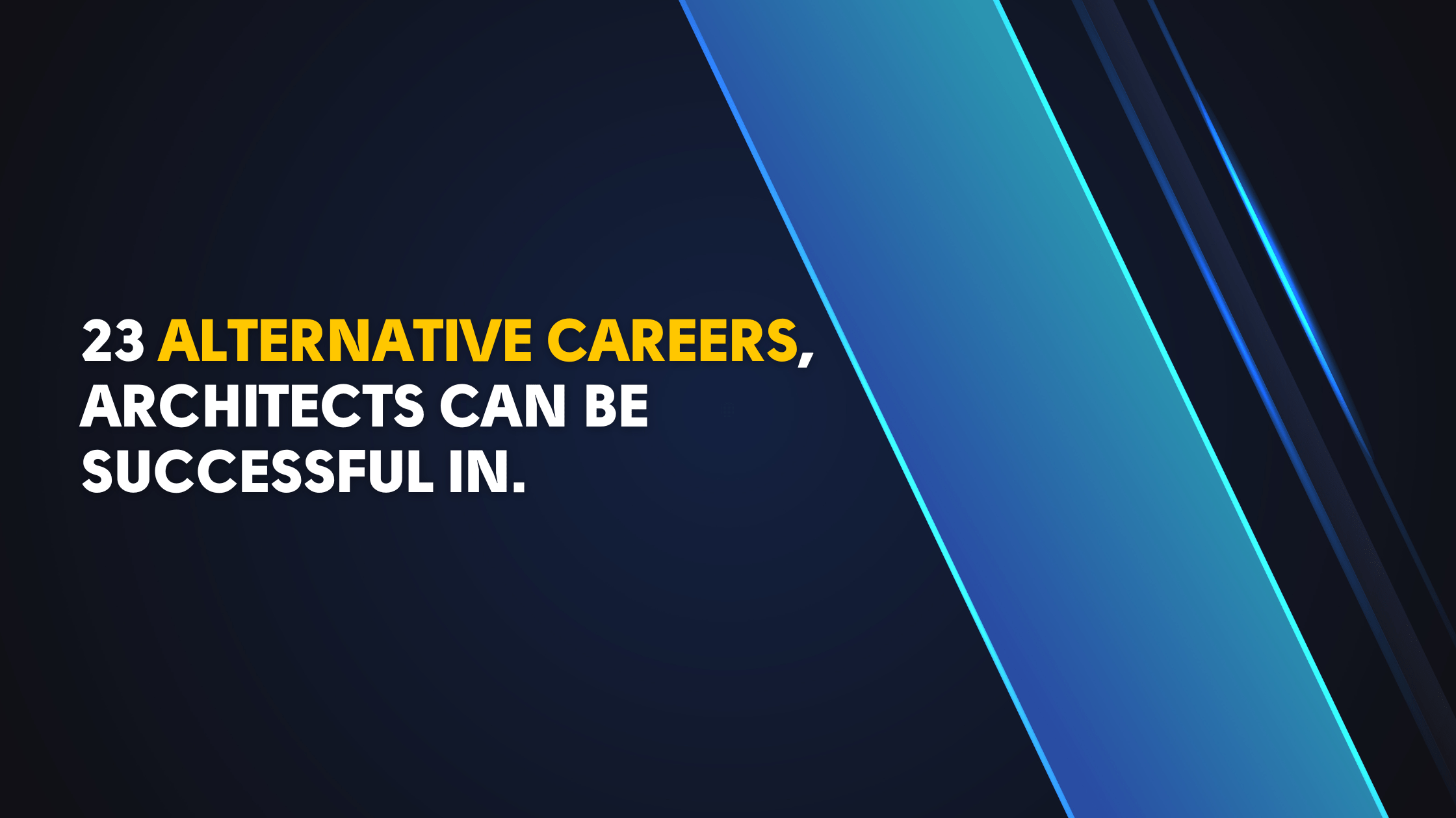 23 Alternative Career, Architects Can Be Successful In.